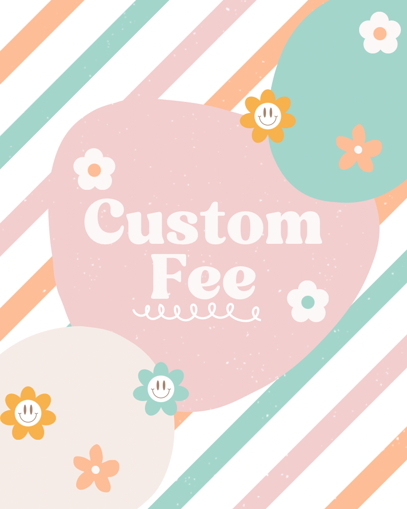 CUSTOM FEE