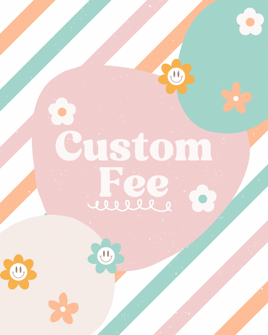 CUSTOM FEE