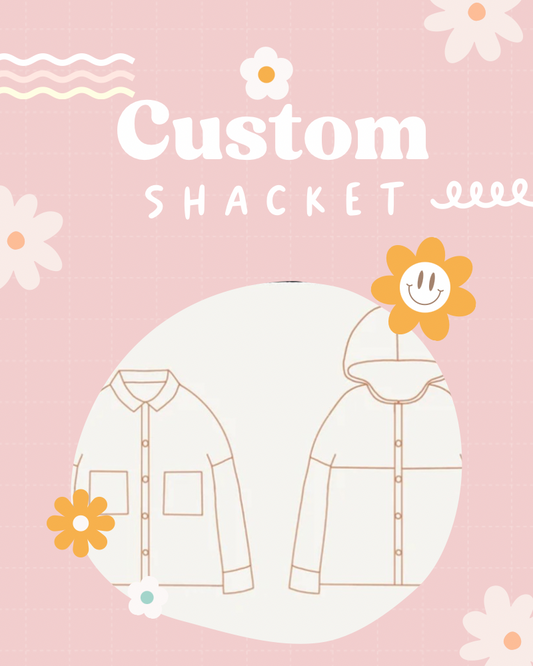 CUSTOM Shacket